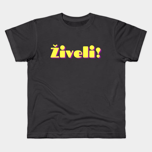 Ziveli Kids T-Shirt by ZdravieTees